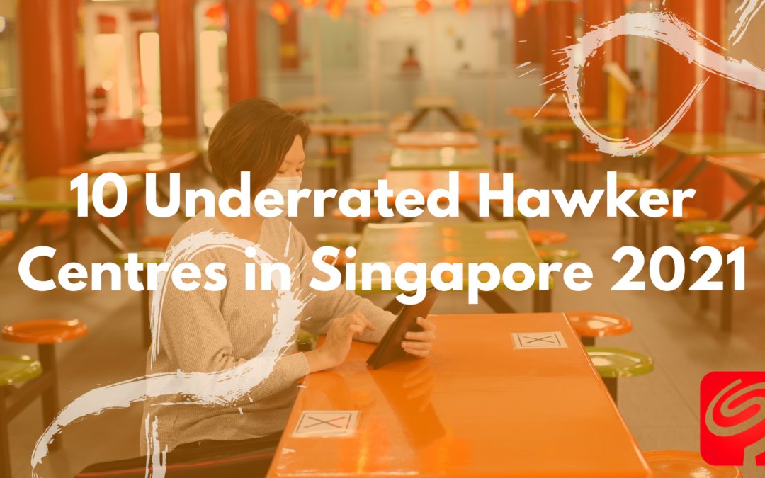 10 Underrated Hawker Centres in Singapore 2021